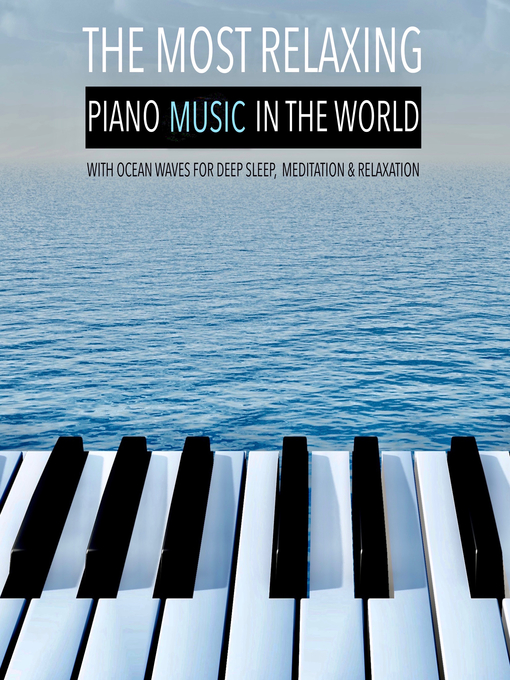 Title details for The Most Relaxing Piano Music in the World by Yella A. Deeken - Wait list